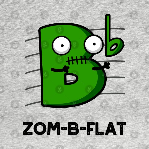 Zom-B-Flat Cute Halloween Zombie Music Pun by punnybone